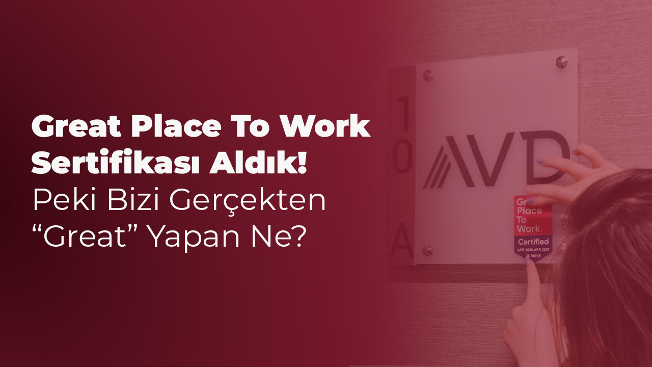 Great Place To Work Sertifikası