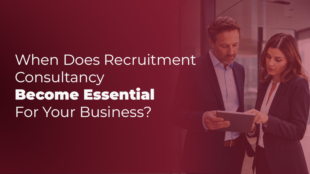 When Does Recruitment Consultancy Become Essential? |