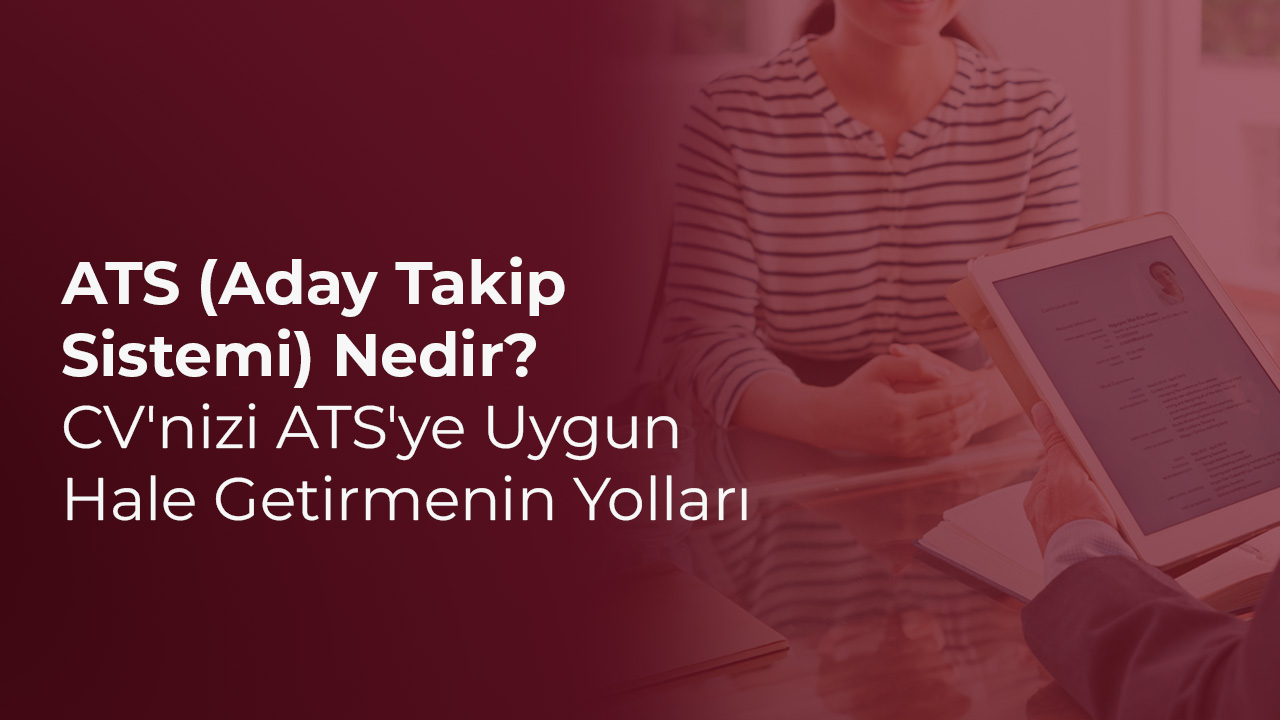 ATS (Aday Takip Sistemi) nedir ve CV'yi ATS uyumlu hale getirmenin yolları konulu blog kapak görseli